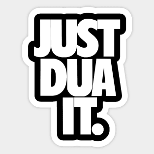 Just Dua It. Sticker